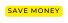 Save money