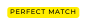 Perfect Match