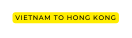 Vietnam to Hong Kong